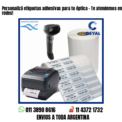 Personalizá etiquetas adhesivas para tu óptica – Te atendemos en nuestras redes!