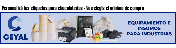 Personalizá tus etiquetas para chocolaterías - Vos elegís el mínimo de compra