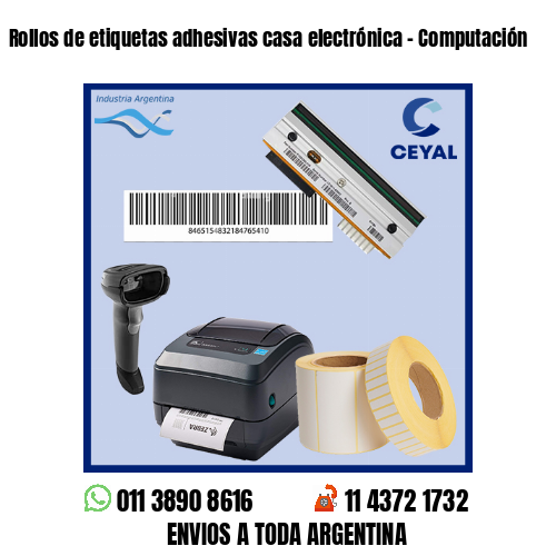 Rollos de etiquetas adhesivas casa electrónica – Computación