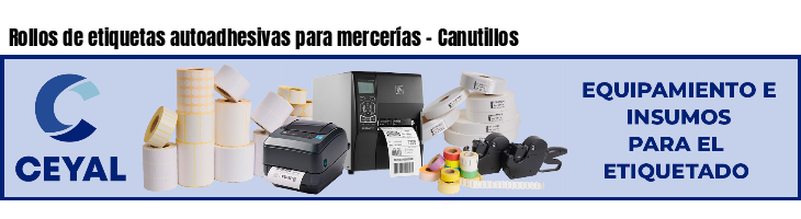 Rollos de etiquetas autoadhesivas para mercerías - Canutillos