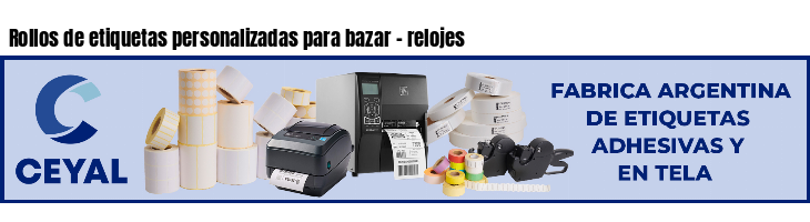 Rollos de etiquetas personalizadas para bazar - relojes