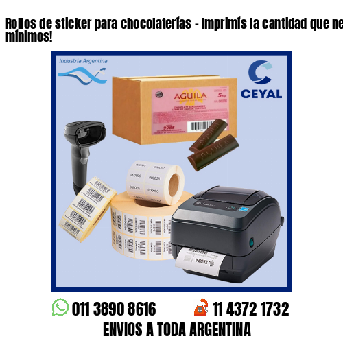 Rollos de sticker para chocolaterías – Imprimís la cantidad que necesites sin mínimos!