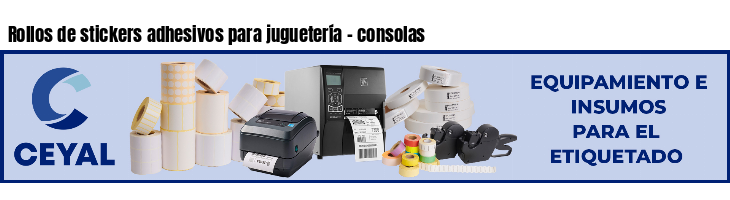 Rollos de stickers adhesivos para juguetería - consolas