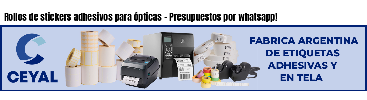 Rollos de stickers adhesivos para ópticas - Presupuestos por whatsapp!
