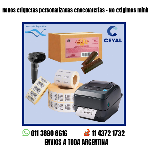 Rollos etiquetas personalizadas chocolaterías – No exigimos mínimos!