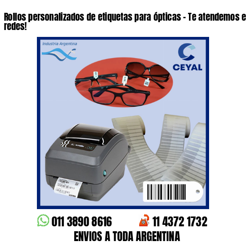 Rollos personalizados de etiquetas para ópticas – Te atendemos en nuestras redes!