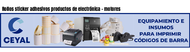 Rollos sticker adhesivos productos de electrónica - motores