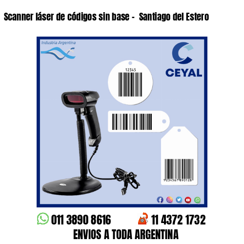 Scanner láser de códigos sin base –  Santiago del Estero