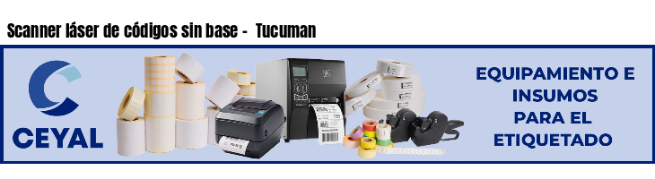 Scanner láser de códigos sin base -  Tucuman