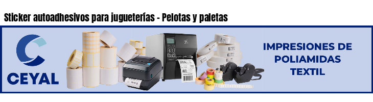 Sticker autoadhesivos para jugueterías - Pelotas y paletas