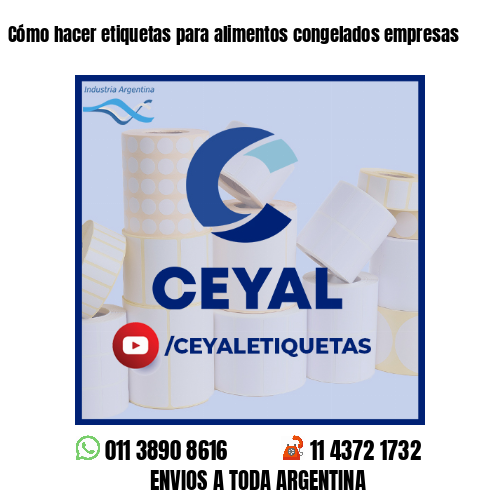 Cómo hacer etiquetas para alimentos congelados empresas