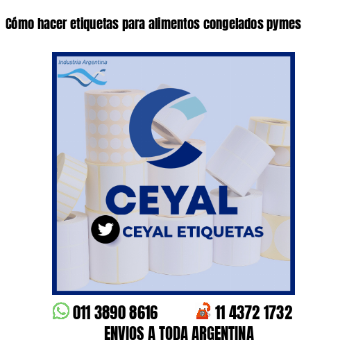 Cómo hacer etiquetas para alimentos congelados pymes