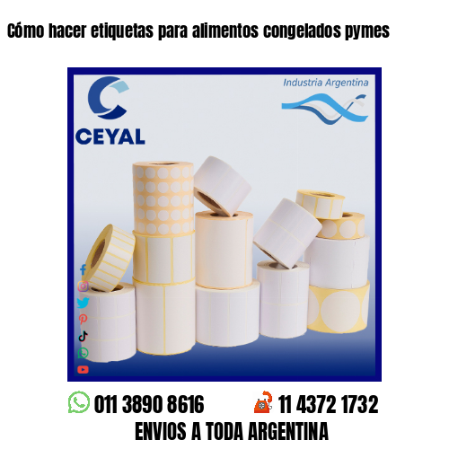 Cómo hacer etiquetas para alimentos congelados pymes