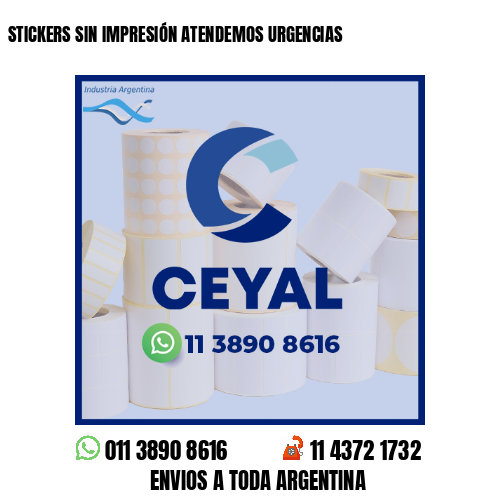 STICKERS SIN IMPRESIÓN ATENDEMOS URGENCIAS