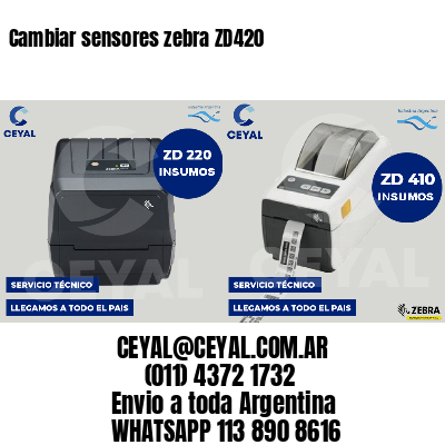 Cambiar sensores zebra ZD420