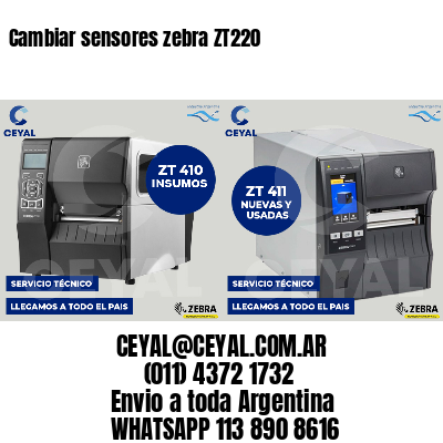 Cambiar sensores zebra ZT220