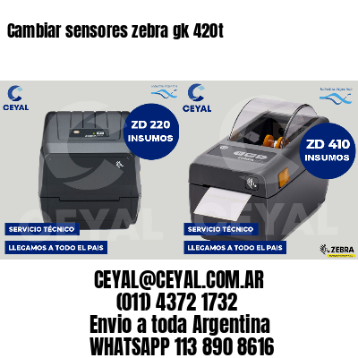 Cambiar sensores zebra gk 420t