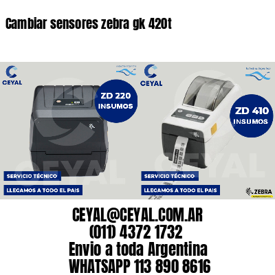 Cambiar sensores zebra gk 420t