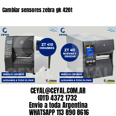 Cambiar sensores zebra gk 420t