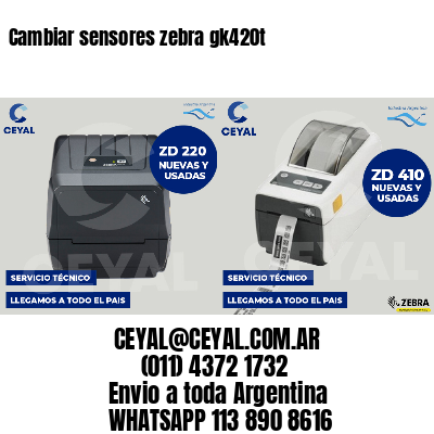 Cambiar sensores zebra gk420t
