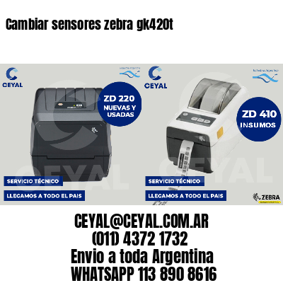 Cambiar sensores zebra gk420t