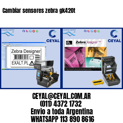 Cambiar sensores zebra gk420t