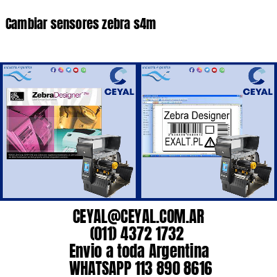 Cambiar sensores zebra s4m