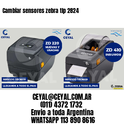 Cambiar sensores zebra tlp 2824