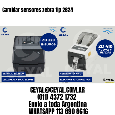 Cambiar sensores zebra tlp 2824