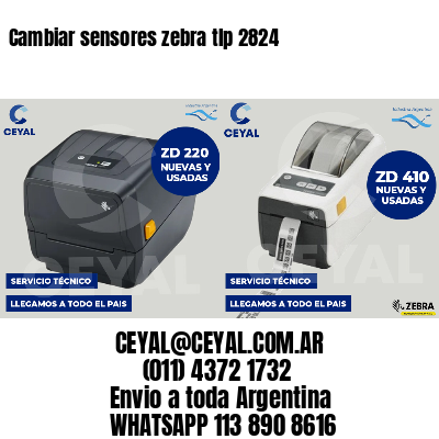 Cambiar sensores zebra tlp 2824