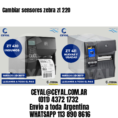 Cambiar sensores zebra zt 220