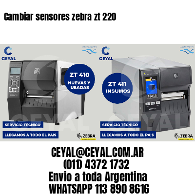 Cambiar sensores zebra zt 220