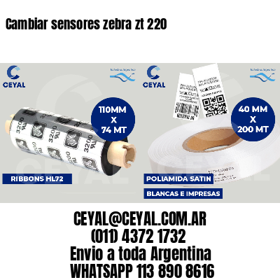 Cambiar sensores zebra zt 220
