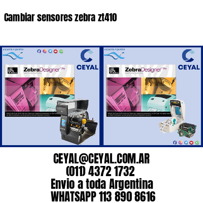 Cambiar sensores zebra zt410