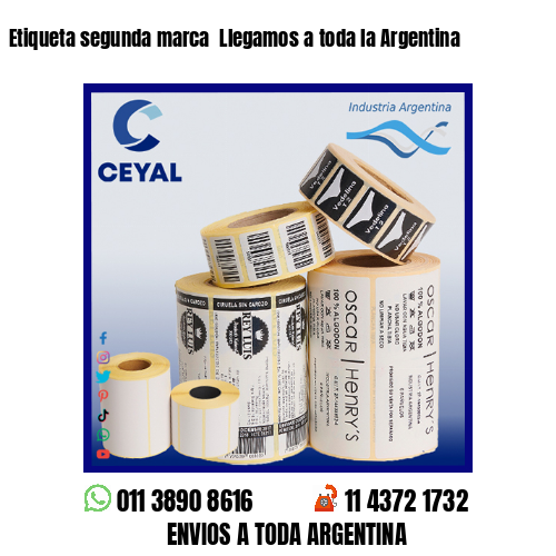 Etiqueta segunda marca  Llegamos a toda la Argentina