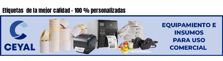Etiquetas  de la mejor calidad - 100 % personalizadas