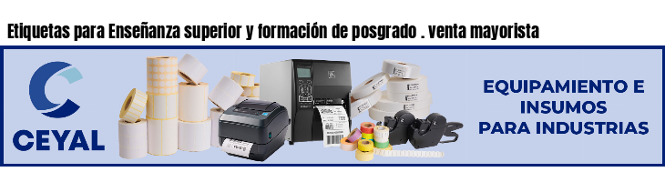 Etiquetas para Enseñanza superior y formación de posgrado . venta mayorista