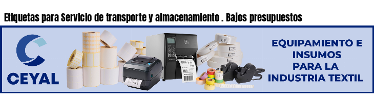 Etiquetas para Servicio de transporte y almacenamiento . Bajos presupuestos