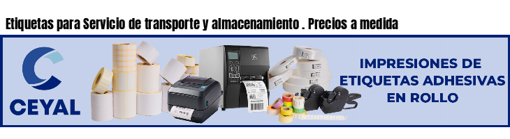 Etiquetas para Servicio de transporte y almacenamiento . Precios a medida