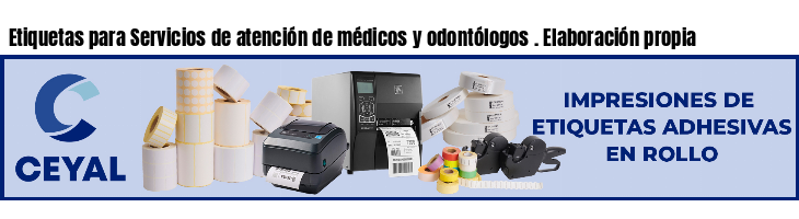 Etiquetas para Servicios de atención de médicos y odontólogos . Elaboración propia