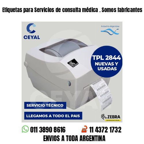 Etiquetas para Servicios de consulta médica . Somos fabricantes