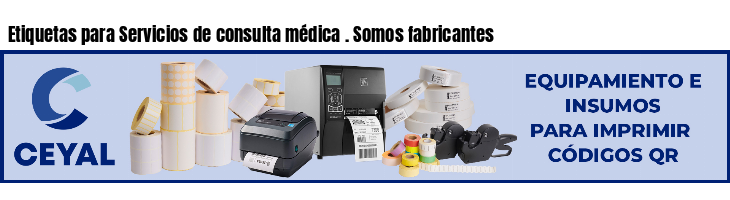 Etiquetas para Servicios de consulta médica . Somos fabricantes