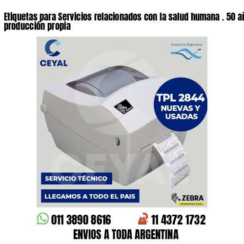Etiquetas para Servicios relacionados con la salud humana . 50 años de producción propia