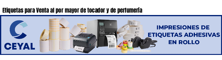 Etiquetas para Venta al por mayor de tocador y de perfumería