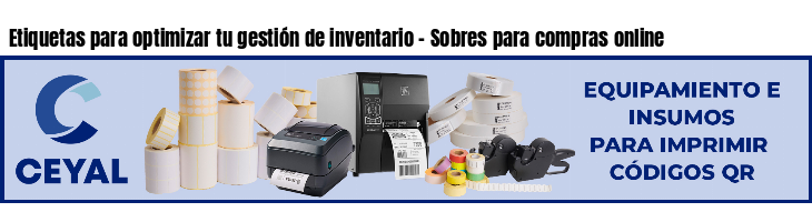 Etiquetas para optimizar tu gestión de inventario - Sobres para compras online