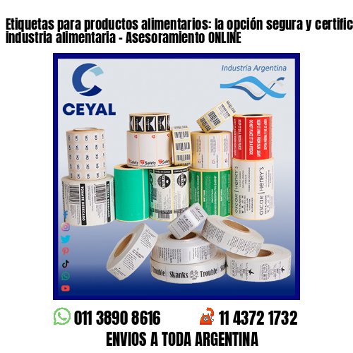 Etiquetas para productos alimentarios: la opción segura y certificada para la industria alimentaria – Asesoramiento ONLINE