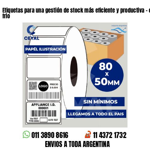 Etiquetas para una gestión de stock más eficiente y productiva – cadena de frio