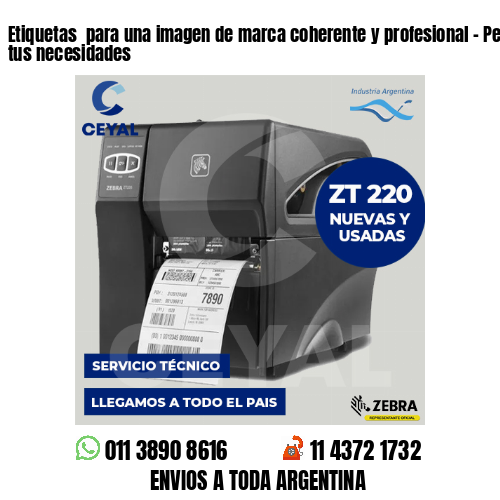 Etiquetas  para una imagen de marca coherente y profesional – Personalizadas a tus necesidades