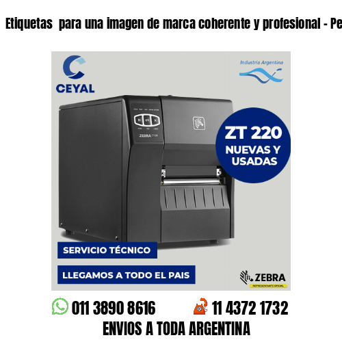 Etiquetas  para una imagen de marca coherente y profesional – Personalizálas!
