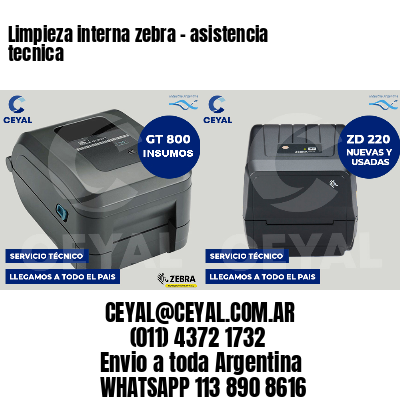 Limpieza interna zebra - asistencia tecnica